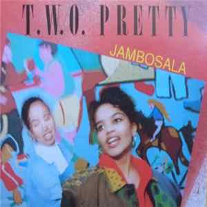 T.W.O. Pretty - Jambosala mp3