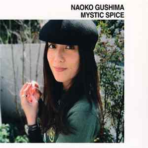 Naoko Gushima - Mystic Spice mp3
