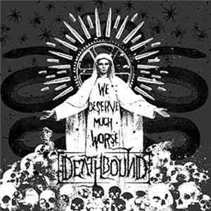 Deathbound - We Deserve Much Worse mp3