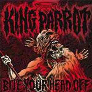 King Parrot - Bite Your Head Off mp3