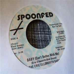 The Eric Ellsworth Band - Baby (Can't Bother With Me) mp3