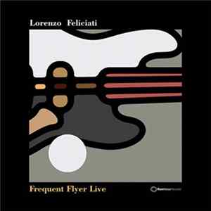 Lorenzo Feliciati - Frequent Flyer Live mp3