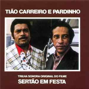Tião Carreiro E Pardinho - Trilha Sonora Original Do Filme Sertão Em Festa mp3