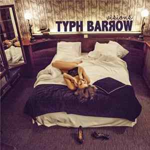 Typh Barrow - Visions mp3