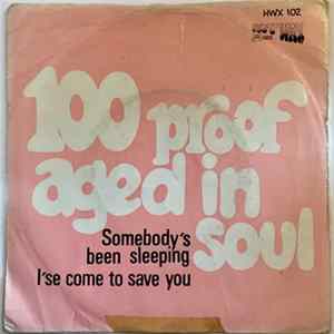 100 Proof Aged In Soul - Somebody's Been Sleeping / I'se Come To Save You mp3