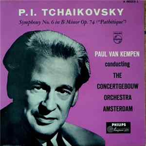 Paul van Kempen Conducting The Concertgebouworkest, P. I. Tchaikovsky - Symphonie N°6 "Pathétique" mp3