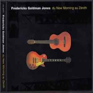 Fredericks Goldman Jones - Du New Morning Au Zénith mp3