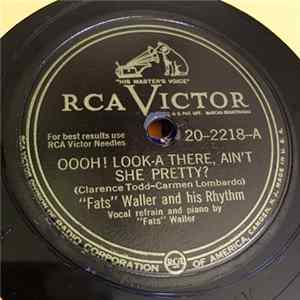 "Fats" Waller And His Rhythm - Oooh! Look-A-There, Ain't She Pretty? / You're Not The Only Oyster In The Stew mp3