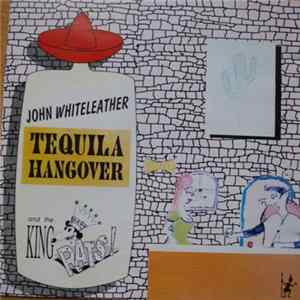 John Whiteleather And The King Rats - Tequila Hangover mp3