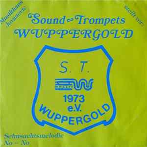 Sound Trompet's Wuppergold 1973 e.V. - Sehnsuchtsmelodie / No-No mp3