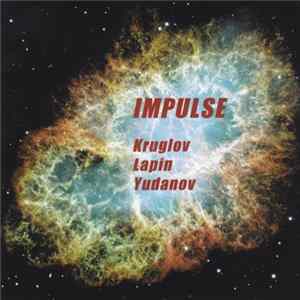 Kruglov / Lapin / Yudanov - Impulse mp3