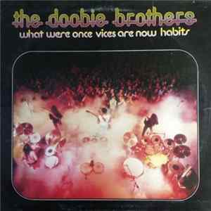 The Doobie Brothers - What Were Once Vices Are Now Habits mp3