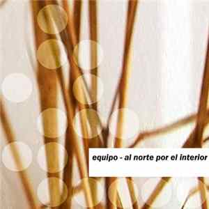 Equipo - Al Norte Por El Interior mp3