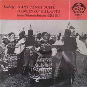 Kodály, Georg Solti, London Philharmonic Orchestra - Háry János Suite - Dances Of Galánta mp3