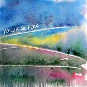 Yogur de Pera - Yogur de Pera mp3