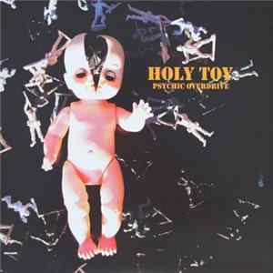 Holy Toy - Psychic Overdrive mp3