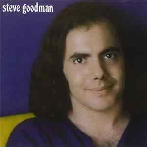 Steve Goodman - Steve Goodman mp3