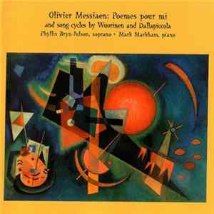 Olivier Messiaen, Wuorinen, Dallapiccola - Phyllis Bryn-Julson, Mark Markham - Three 20th Century Song Cycles mp3