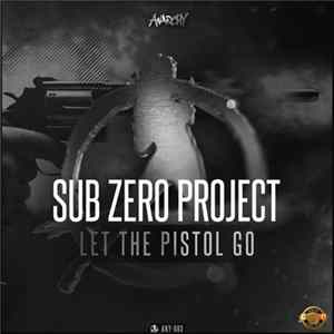 Sub Zero Project - Let The Pistol Go mp3