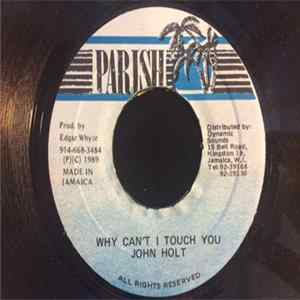 John Holt - Why Can’t I Touch You mp3