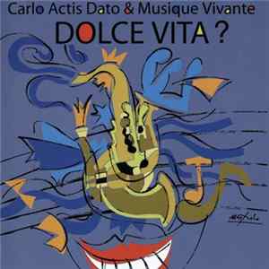 Carlo Actis Dato & Musique Vivante - Dolce Vita? mp3