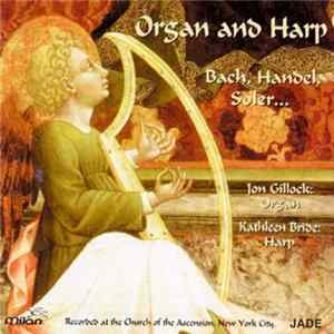 Jon Gillock & Kathleen Bride - Organ And Harp - Bach, Handel, Soler... mp3