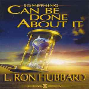L. Ron Hubbard - Something Can Be Done About It mp3