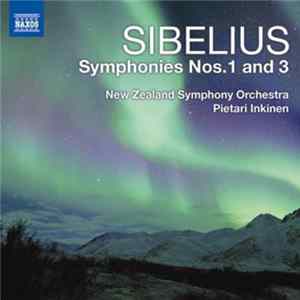 Sibelius - New Zealand Symphony Orchestra, Pietari Inkinen - Symphonies Nos.1 And 3 mp3