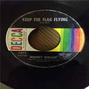 Johnny Wright - Keep The Flag Flying / You're Over There (And I'm Over Here) mp3