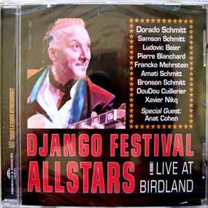 Dorado Schmitt, Samson Schmitt, Ludovic Beier, Pierre Blanchard, Francko Mehrstein, Amati Schmitt, Bronson Schmitt, Doudou Cuillerier, Xavier Nikq , Special Guest: Anat Cohen - Django Festival Allstars Live At Birdland (& More) mp3
