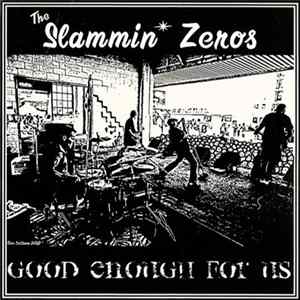 The Slammin' Zeros - Good Enough For Us mp3