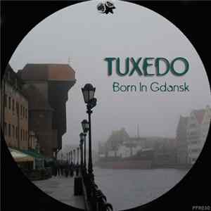 Tuxedo - Born In Gdansk mp3