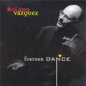 Roland Vazquez - Further Dance mp3
