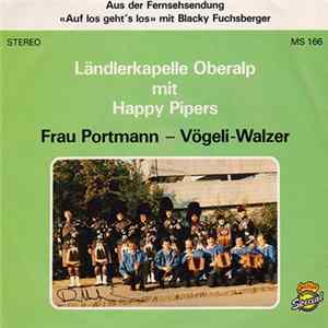 Ländlerkapelle Oberalp Mit Happy Pipers - Frau Portmann / Vögeli-Walzer mp3
