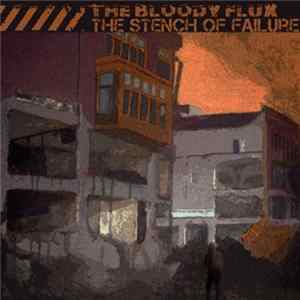 The Bloody Flux - The Stench Of Failure mp3
