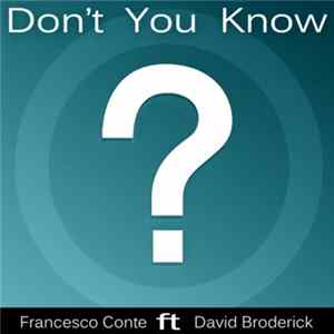 Francesco Conte Ft David Broderick - Don't You Know mp3