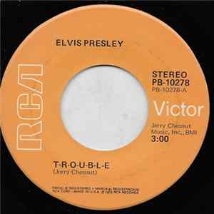 Elvis Presley - T-R-O-U-B-L-E mp3