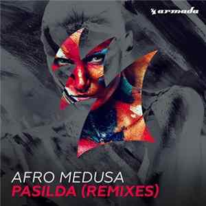 Afro Medusa - Pasilda - Remixes mp3