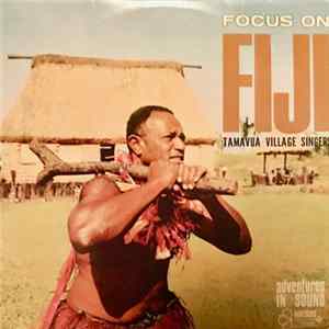 Tamavua Village Singers - Focus On Fiji mp3
