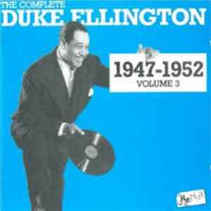 Duke Ellington - The Complete Duke Ellington 1947 - 1952 Volume 3 mp3