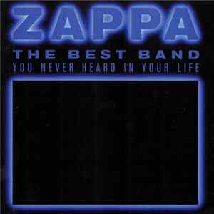Frank Zappa - The Best Band You Never Heard In Your Life mp3