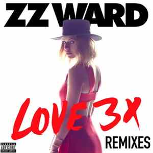 ZZ Ward - Love 3X Remixes mp3