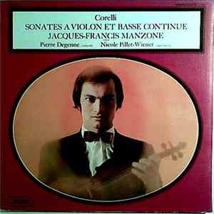 Corelli - Jacques-Francis Manzone, Pierre Degenne, Nicole Pillet-Wiener - Sonates A Violon Et Basse Continue mp3