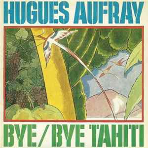 Hugues Aufray - Bye, Bye Tahiti mp3