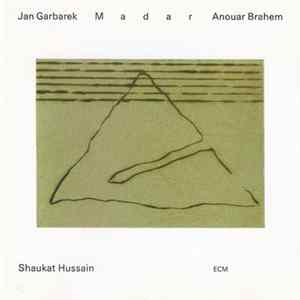 Jan Garbarek - Anouar Brahem - Shaukat Hussain - Madar mp3