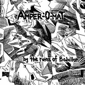 Amper-O-Mat - By The Ruins Of Babillon mp3