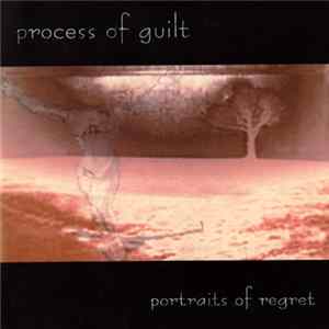 Process Of Guilt - Portraits Of Regret mp3