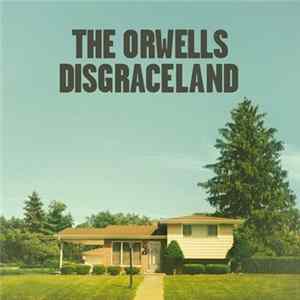 The Orwells - Disgraceland mp3