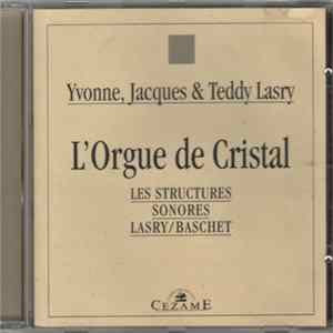 Yvonne, Jacques & Teddy Lasry / Les Structures Sonores Lasry / Baschet - L'Orgue de Cristal mp3