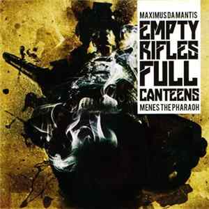 Maximus Da Mantis & Menes The Pharaoh - Empty Rifles Full Canteens mp3